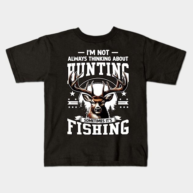 Deer Not Always Thinking About Hunting Sometimes Fishing Kids T-Shirt by ladonna marchand